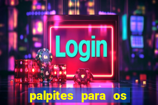 palpites para os jogos de hoje a noite