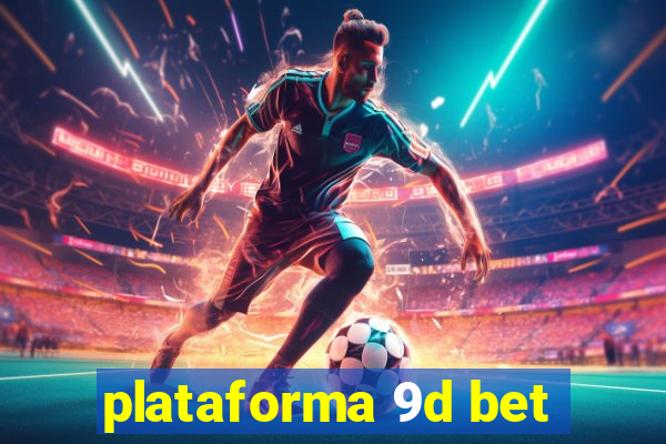 plataforma 9d bet