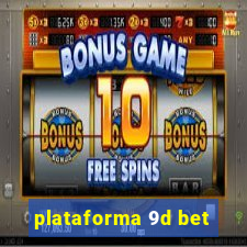 plataforma 9d bet