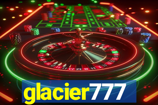 glacier777