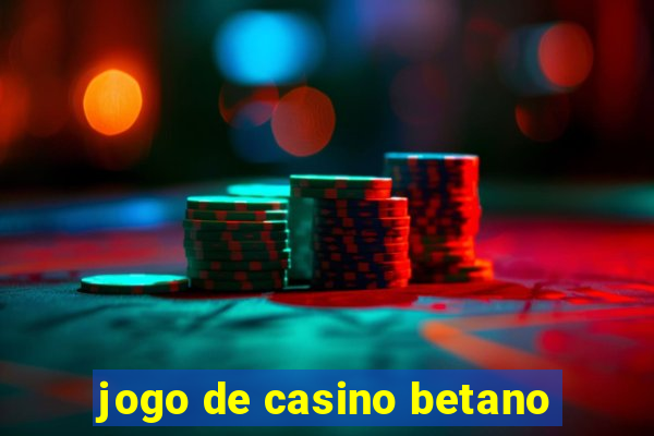 jogo de casino betano