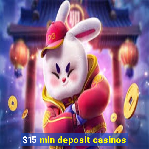 $15 min deposit casinos