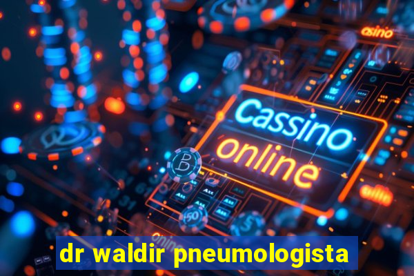 dr waldir pneumologista