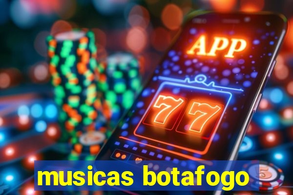 musicas botafogo