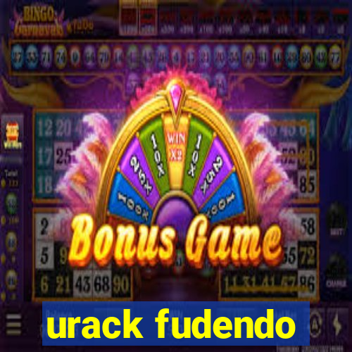 urack fudendo