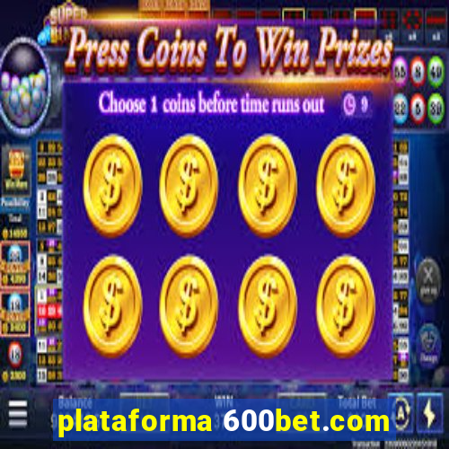 plataforma 600bet.com