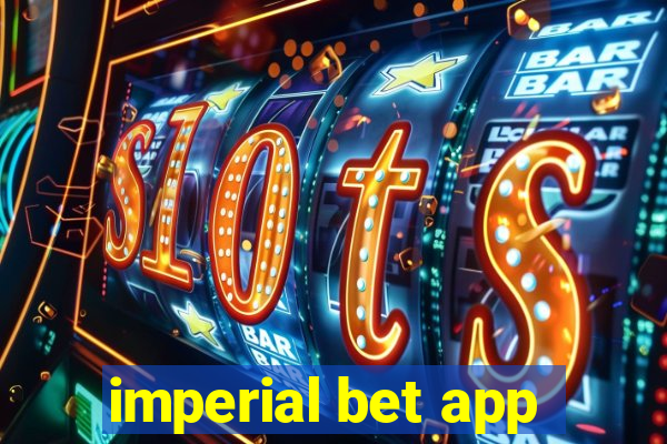 imperial bet app