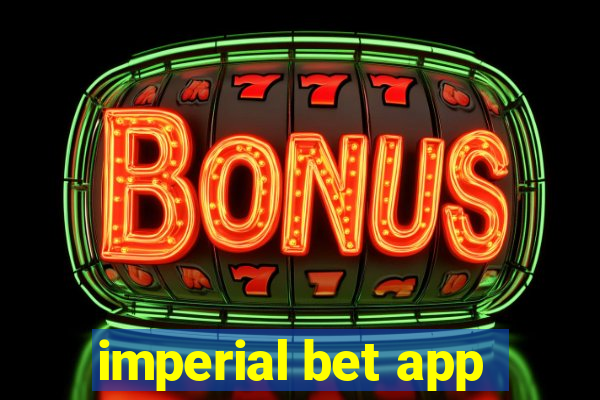 imperial bet app