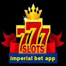 imperial bet app