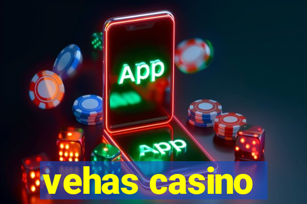 vehas casino