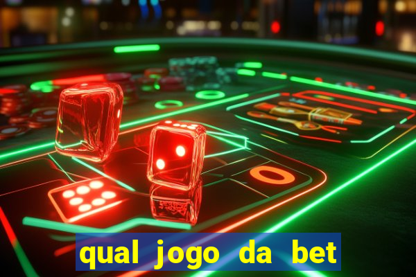 qual jogo da bet da mais dinheiro