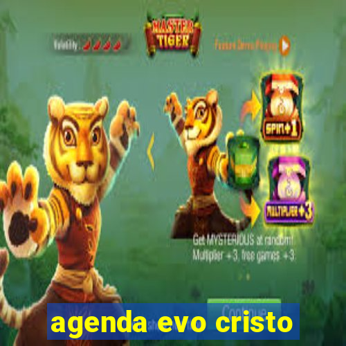 agenda evo cristo