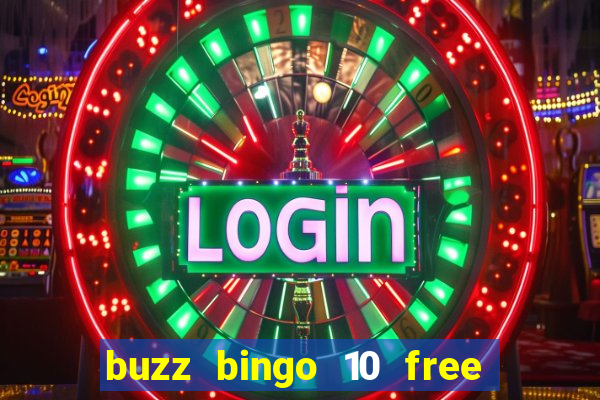 buzz bingo 10 free spins no deposit