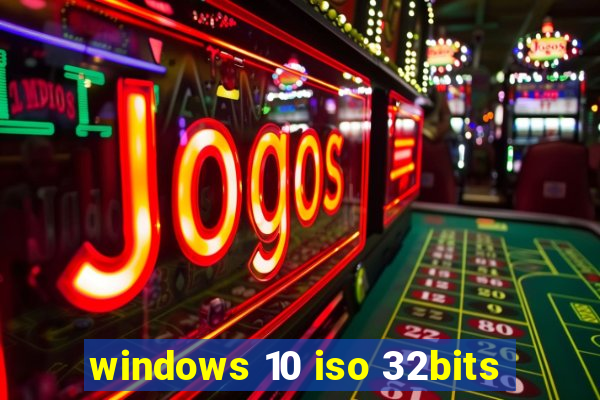 windows 10 iso 32bits