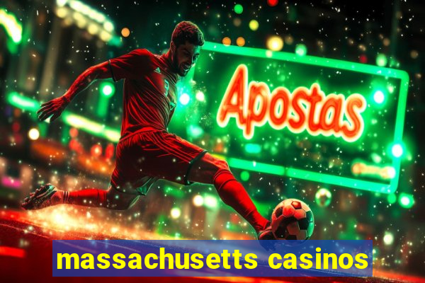 massachusetts casinos