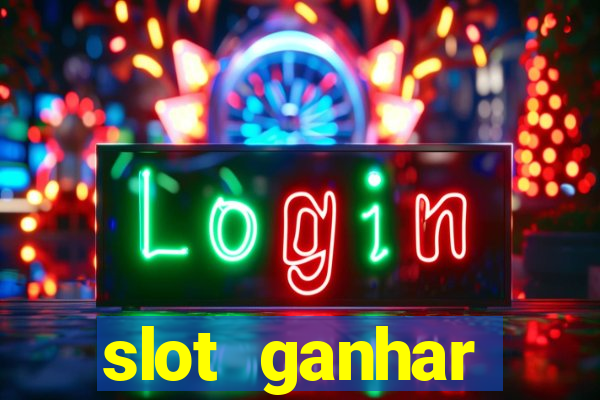 slot ganhar dinheiro no cadastro