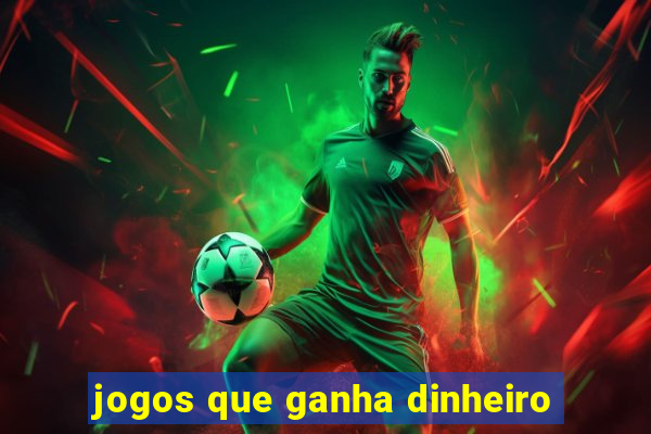 jogos que ganha dinheiro