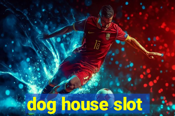 dog house slot