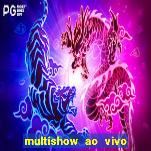 multishow ao vivo de gra莽a