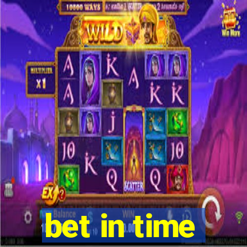 bet in time