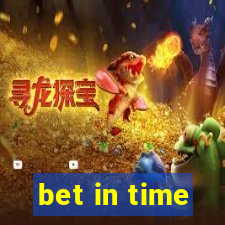 bet in time