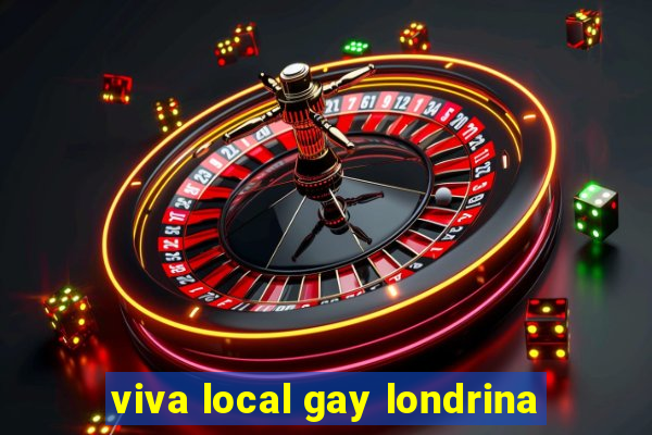 viva local gay londrina