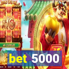 bet 5000