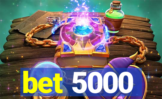 bet 5000