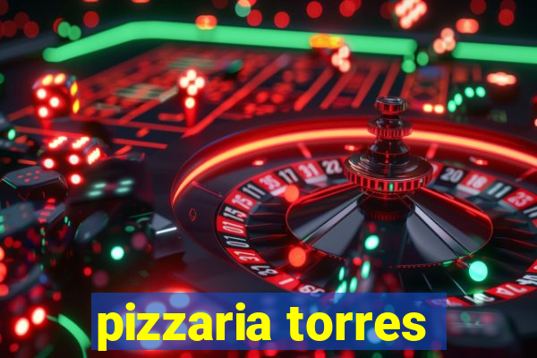 pizzaria torres