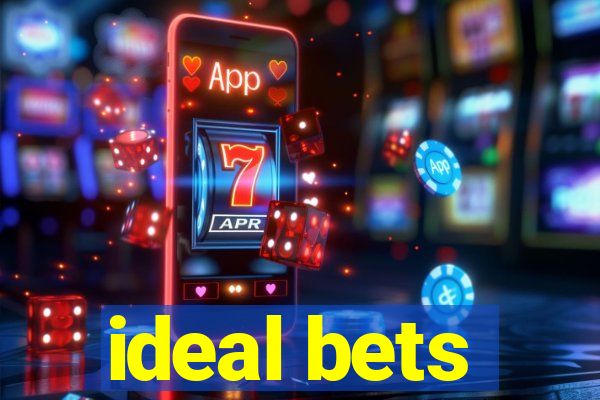 ideal bets