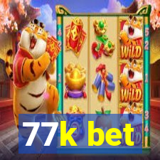 77k bet