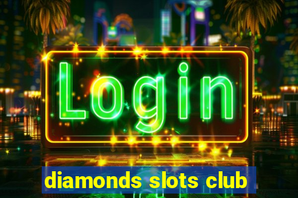 diamonds slots club