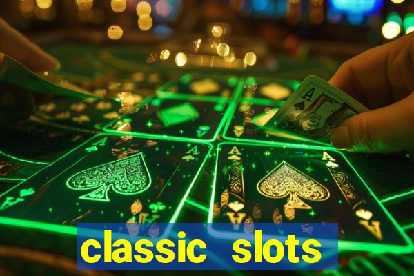 classic slots online game