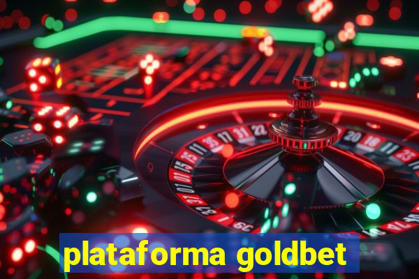 plataforma goldbet