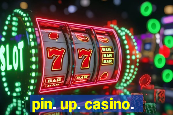 pin. up. casino.