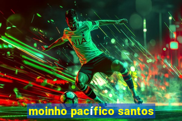 moinho pacífico santos