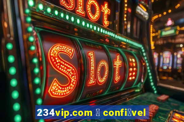 234vip.com 茅 confi谩vel