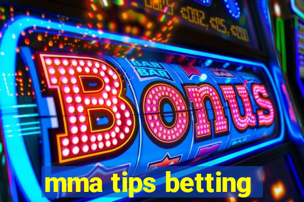 mma tips betting