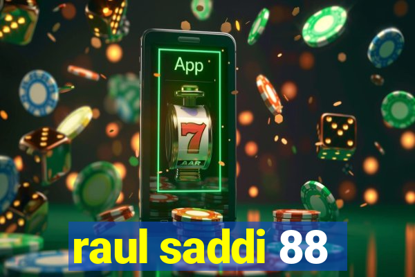 raul saddi 88