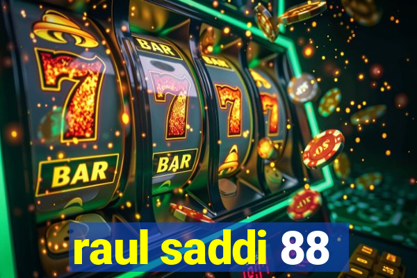 raul saddi 88