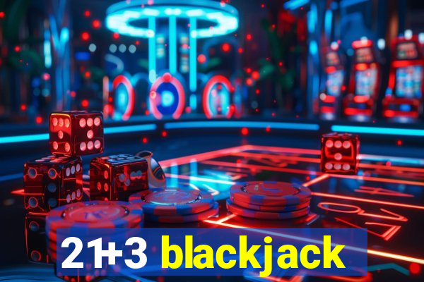 21+3 blackjack