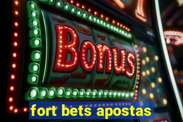 fort bets apostas