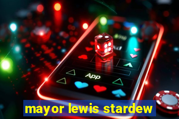 mayor lewis stardew