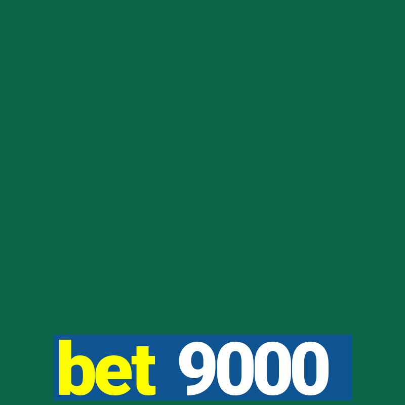 bet 9000