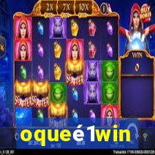 oqueé1win