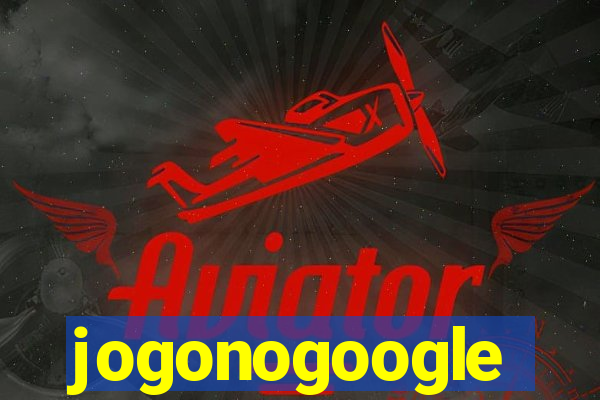 jogonogoogle