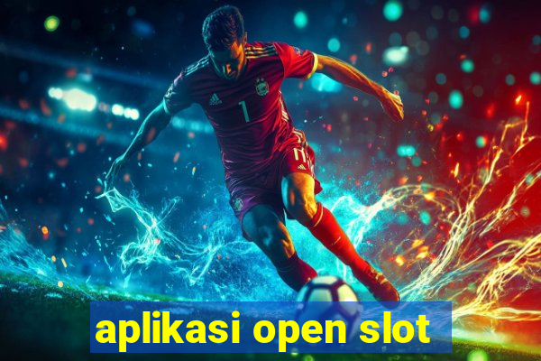 aplikasi open slot