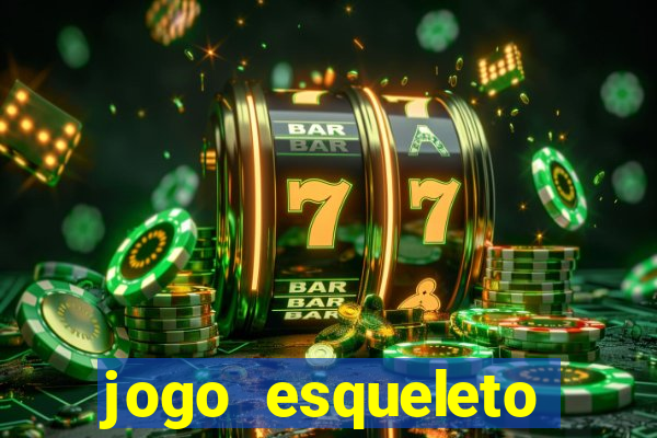 jogo esqueleto explosivo 2