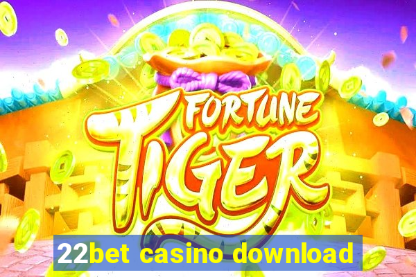 22bet casino download