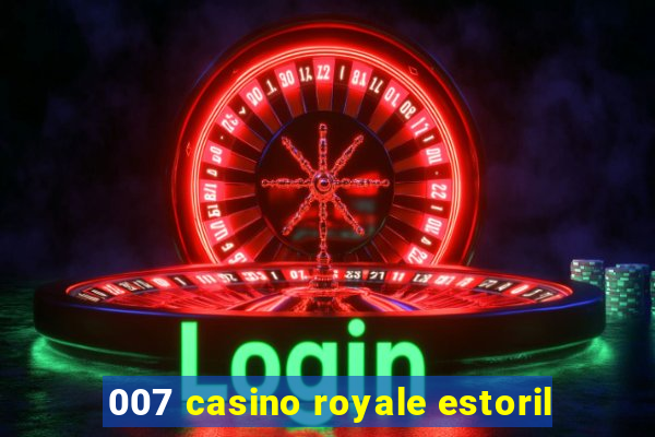 007 casino royale estoril